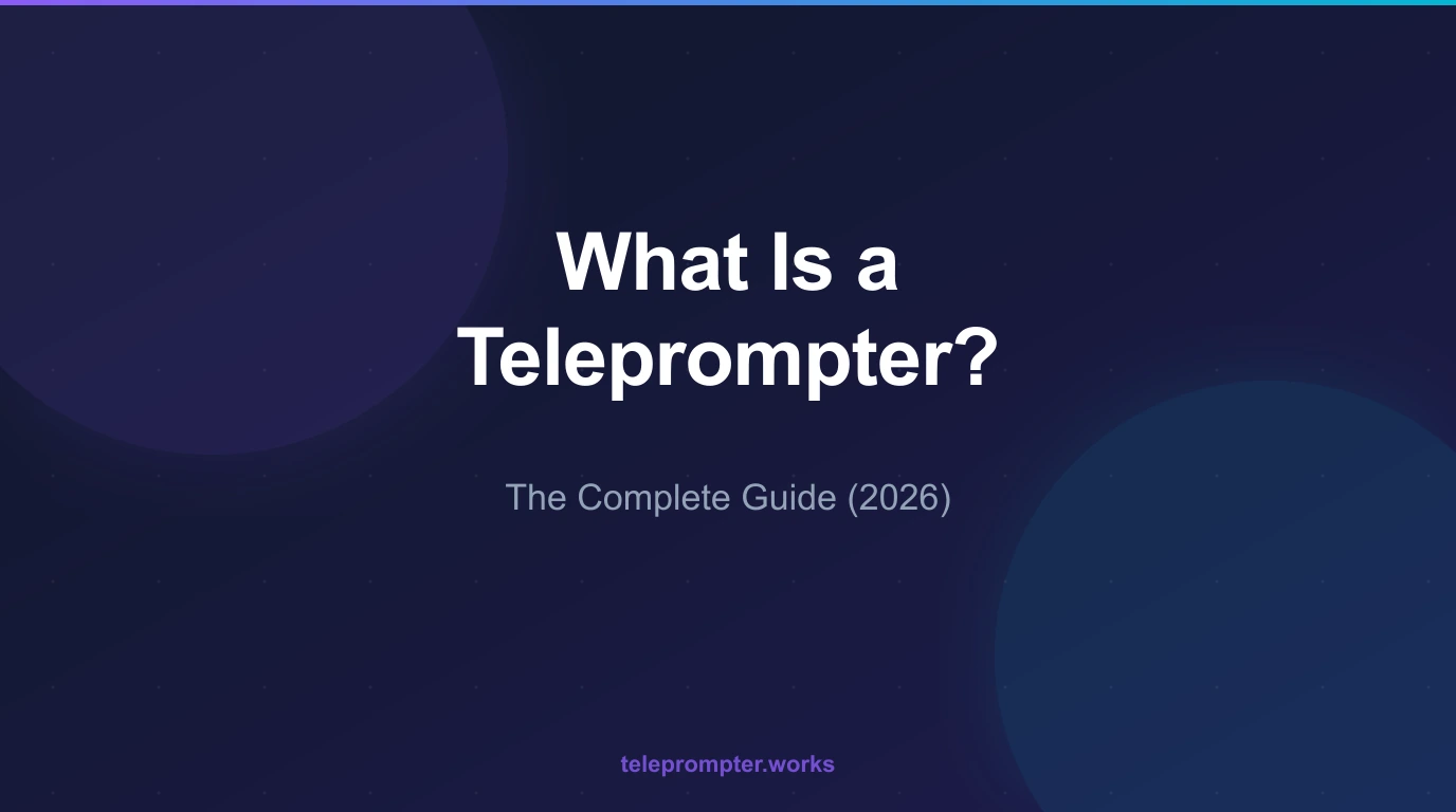 What Is a Teleprompter? The Complete Guide (2026)